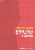 Rolando Damiani - Barbarie e civiltà nella concezione di Leopardi (2023)