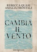 Rebecca Quasi, Amalia Frontali - Cambia il vento (2023)