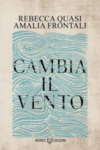 Rebecca Quasi, Amalia Frontali – Cambia il vento (2023)
