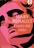 Mary Renault - Fuoco dal cielo (2023)