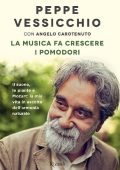 Peppe Vessicchio, Angelo Carotenuto - La musica fa crescere i pomodori (2018)