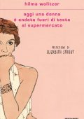 Hilma Wolitzer - Oggi una donna è andata fuori di testa al supermercato (2023)
