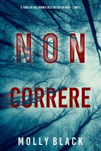 Molly Black – FBI Taylor Sage Libro 3. Non correre (2022)