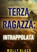 Molly Black - FBI Maya Gray Libro 3. Terza Ragazza: Intrappolata (2021)