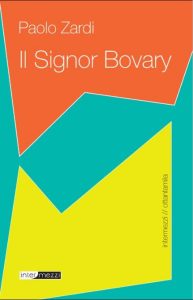 Paolo Zardi – Il Signor Bovary (2014)