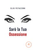 Clio Petazzoni - Sarò la tua ossessione (2023)