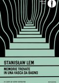 Stanislaw Lem - Memorie trovate in una vasca da bagno (2023)