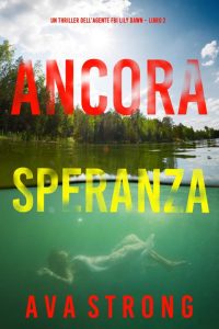 Ava Strong – FBI Lily Dawn Libro 2. Ancora speranza (2023)