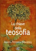Helena P. Blavatsky - La chiave della teosofia (2014)
