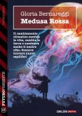 Gloria Bernareggi - Medusa rossa (2022)