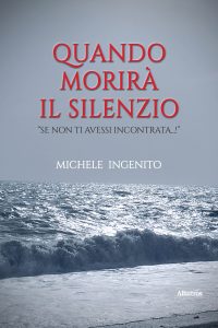 Michele Ingenito – Quando morirà il silenzio (2023)