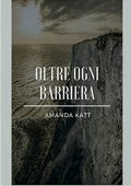 Amanda Katt - Oltre ogni barriera (2018)