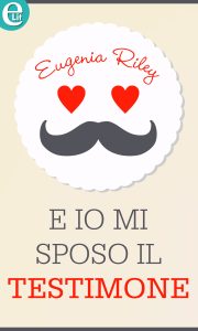 Eugenia Riley – E io mi sposo il testimone (2018)