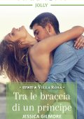 Jessica Gilmore - Estate a Villa Rosa Vol. 4. Tra le braccia di un principe (2018)