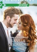 Liz Fielding - Estate a Villa Rosa Vol. 1. La villa dell'amore (2018)
