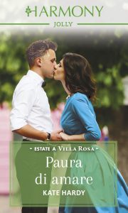 Kate Hardy – Estate a Villa Rosa Vol. 3. Paura di amare (2018)