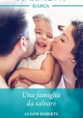 Alison Roberts - Una famiglia da salvare (2022)