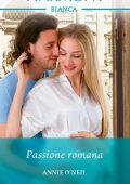 Annie O'Neil - Miracolo a Roma Vol. 1. Passione romana (2022)