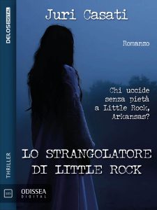 Juri Casati – Lo strangolatore di Little Rock (2019)