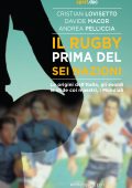 Andrea Pelliccia, Davide Macor, Cristian Lovisetto - Il rugby prima del Sei Nazioni (2023)