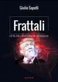 Giulio Sapelli - Frattali. L’età dell’instabilità mondiale (2017)