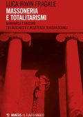 Luca Irwin Fragale - Massoneria e totalitarismi (2023)