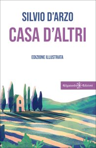 Silvio D’arzo – Casa d’altri. Edizione illustrata (2023)