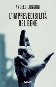 Angelo Longoni – L’imprevedibilità del bene (2023)