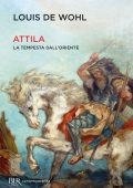 Louis de Wohl - Attila. La tempesta dall'Oriente (2023)