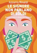Azzurra Rinaldi - Le signore non parlano di soldi (2023)