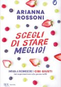 Arianna Rossoni - Scegli di stare meglio! (2020)