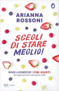 Arianna Rossoni – Scegli di stare meglio! (2020)