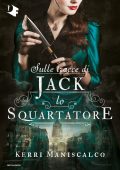 Kerri Maniscalco - Sulle tracce di Jack Lo Squartatore (2020)