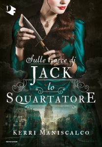 Kerri Maniscalco – Sulle tracce di Jack Lo Squartatore (2020)