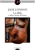 Jack London - La sfida e altre storie di boxe (2012)
