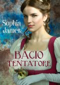 Sophia James - Men of Danger Vol. 1. Bacio tentatore (2021)