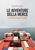 Anselm Jappe - Le avventure della merce (2023)
