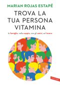 Marian Rojas Estapé - Trova la tua persona vitamina (2023)