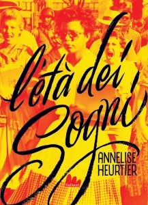 Annelise Heurtier – L’età dei sogni (2018)