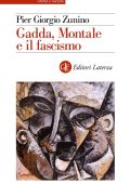 Pier Giorgio Zunino - Gadda, Montale e il fascismo (2023)