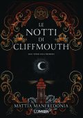 Mattia Manfredonia - Luci verdi dall'inferno Vol. 1. Le notti di Cliffmouth (2022)