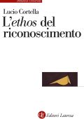 Lucio Cortella - L'ethos del riconoscimento (2023)