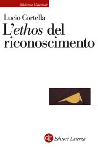 Lucio Cortella – L’ethos del riconoscimento (2023)