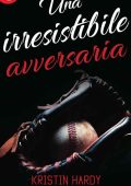 Kristin Hardy - Una irresistibile avversaria (2017)