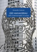 Alessandro Galavotti - Idee manageriali. I 203 concetti dei leader di successo (2023)