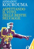 Ahmadou Kourouma - Aspettando il voto delle bestie selvagge (2022)