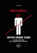 Marco Rovelli - Soffro dunque siamo (2023)