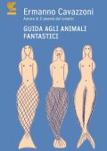 Ermanno Cavazzoni - Guida agli animali fantastici (2011)