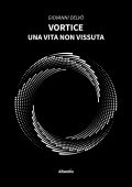 Giovanni Delvò - Vortice. Una vita non vissuta (2023)