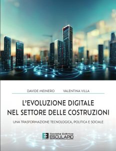 Davide Meinero, Valentina Villa – L’evoluzione digitale nel settore delle costruzioni (2023)